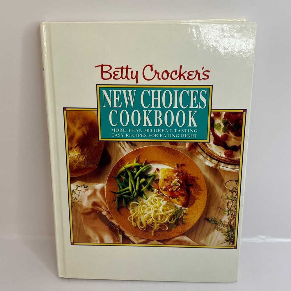 Betty Crocker’s New Choices Cookbook Hardcover 1993 First Edition